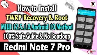 Redmi Note 7 Pro : Install TWRP Recovery & Root (Work on MIUI 12.5.1.0) Latest 2022 Method 🔥🔥🔥