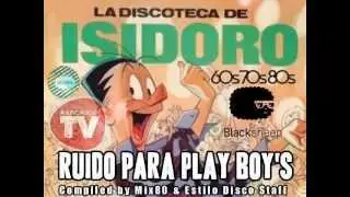 Pato C. La Discoteca de Isidoro - Ruido Para Play Boy's (Estilo Disco Hit 60s 70s 80s)