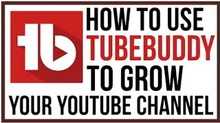 How to increase YouTube channel by using tubebuddy