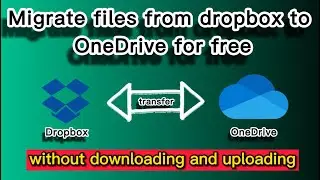 Transfer files from Dropbox to OneDrive for free in 2022