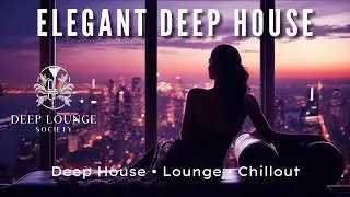 Deep Lounge Society | Elegant Deep House Mix ' Midnight City [Vol.1]