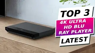 Top 3 Best 4K Ultra HD Blu ray Players of 2024 Unrivaled Entertainment Experience