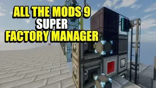 Ep181 Super Factory Manager -  All The Mods 9 Modpack