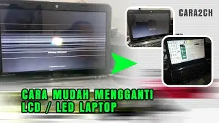 Cara mengganti lcd led laptop | layar screen bergaris #cara2ch