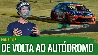 POR AÍ #18: DE VOLTA ao AUTÓDROMO com a STOCK CAR 2020