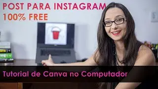 COMO FAZER POST PARA INSTAGRAM USANDO O CANVA | tutorial de canva no computador