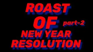 WHY WE TAKE NEW YEAR RESOLUTION part-2 | ROAST | ADITYA CHAUDHARY |