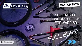 FULL BUILD: SPECIALIZED S-WORKS EPIC WC FORWARD 50 EDITION