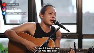 FELIX IRWAN - BIARKAN AKU JATUH CINTA (COVER ST 12)