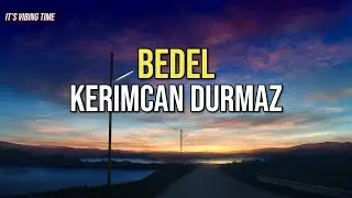 Kerimcan Durmaz - BEDEL (Şarkı Sözleri)