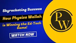 Skyrocketing Success: How Physics Wallah is Winning the Ed-Tech Game!