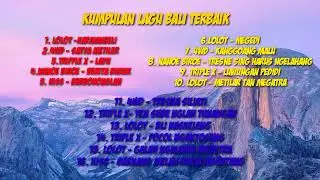 KUMPULAN LAGU BALI GALAU TERBAIK .LOLOT. KISS. 4WD. NANOE BIROE. #LAGULAGU