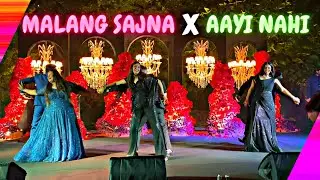 Malang Sajna X Aayi Nai | Wedding Dance | Sangeet Choreography | #weddingdance