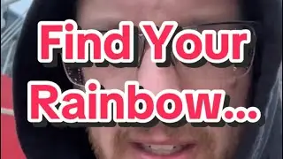 Find Your Rainbow In The Storm…