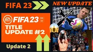 FIFA 23 NEWS | TITLE UPDATE 2 PATCH NOTES | Career Mode, Gameplay Fix, Ultimate Team