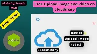Hosting image on cloudinary || Nodejs || Express || Free || Easy way to upload Image on cloud