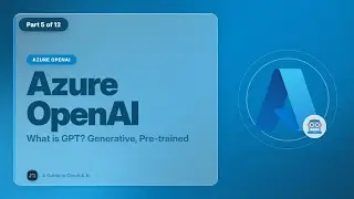 EP 05: What is GPT? Generative, Pre-trained | Azure AI Masterclass