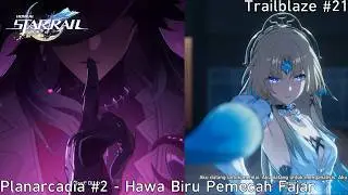 Honkai: Star Rail 4.1 Misi Trailblaze Part 21 - Planarcadia Part 2 (Sub Indonesia/Dub Jepang)