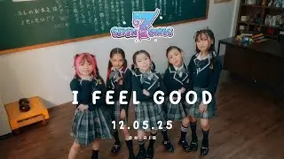 I feel good - 7 Days Girls [Official Teaser]
