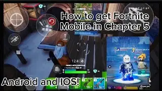 How to get Fortnite Mobile in Chapter 5 | Android and IOS!