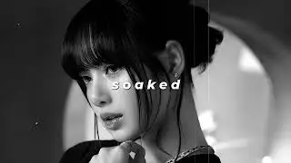 shy smith - soaked (slowed + reverb)