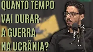 QUANTO TEMPO VAI DURAR A GUERRA NA UCRÂNIA? - CORTES BAIRRISTA BEBENDO E FALANDO