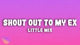 Little Mix - Shout Out to My Ex