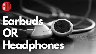 Earbuds VS Headphones How To Choose