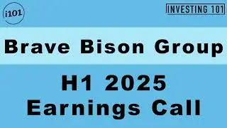 Brave Bison Group H1 2025 Earnings Call l H1 2025 Earnings Call Conference Call | H1 2025 Results