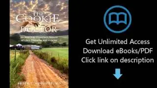 Download The Cookie Doctor: An American Physician's Memoir of Life's Obstacles and MIracles PDF