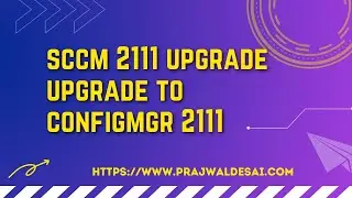 SCCM 2111 Upgrade | Configuration Manager 2111 Upgrade