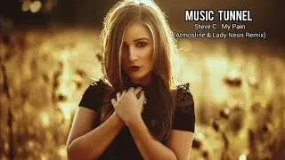 Steve C - My Pain (Atmosline & Lady Neon Remix)