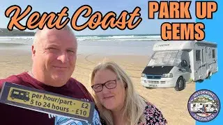 KENT COAST PARK UP GEMS | Part 1 #motorhome #vanlife   #camping #travel
