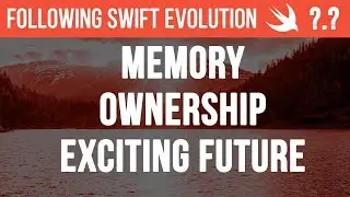 Why you should care about the future of Memory Ownership in Swift