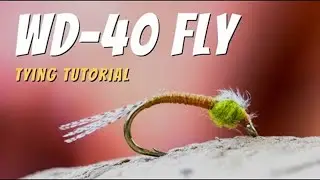 WD-40 Fly Pattern (Fly Tying Tutorial)