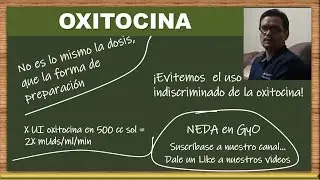 OXITOCINA. DOSIS ¿Cómo la calculo?. INDUCCIÓN y CONDUCCIÓN del trabajo de parto