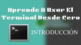 Ubuntu | Aprende A Usar El Terminal Desde Cero | Introducción