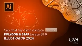 Thêm chức năng cho công cụ Polygon và Star trong Illustrator CC 2024 (version 28.3)