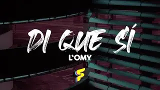 L'omy - Di Que Si (Acústico)- Letra