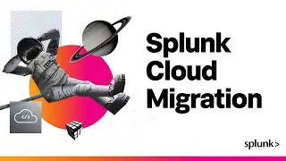 Head in the Clouds: Accelerate Your Cloud Adoption With Splunk Cloud Platform