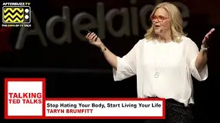 Talking Ted Talks: Stop Hating Your Body, Start Living Your Life | Taryn Brumfitt | AfterBuzz TV