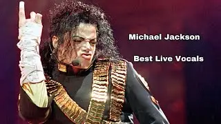 Best Live Vocals - Michael Jackson