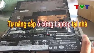 Hướng dẫn nâng cấp ổ cứng Laptop cho người mới bắt đầu | Thủ thuật tin học