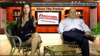 Programa Famosos entrevistou Silvio The Freitas - Dir Artístico da VaiTV