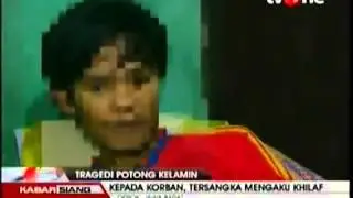 Pengakuan Gadis Pemotong Kelamin di Tangerang