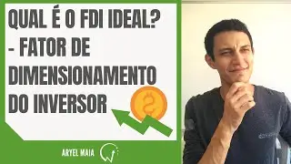 Qual é o FDI Ideal? - Fator de Dimensionamento do Inversor | Aryel Maia