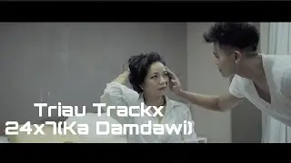 Triau Trackx '24x7' (Ka Damdawi)