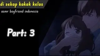 Part: 3 [nurut aja sama aku🤬] asmr cowok | asmr boyfriend | asmr suara cowok marah