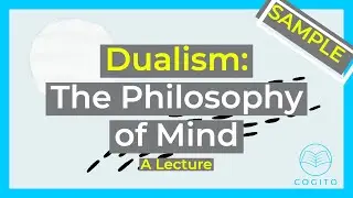 Dualism and the Philosophy of Mind lecture sample