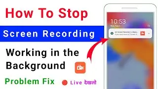 how to stop screen recorder working in the background | realme, samsung, redmi, oppo,  | problem fix